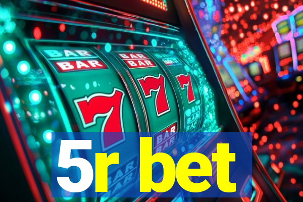5r bet